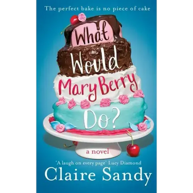 What Would Mary Berry Do?