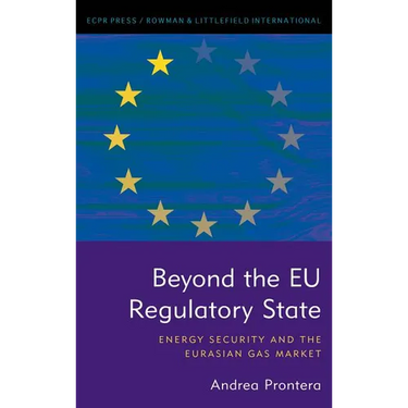 Beyond the EU Regulatory State: Energy Security and the Eurasian Gas Market