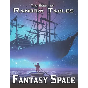 The Book of Random Tables: Fantasy Space: 25 D100 Random Tables for Tabletop Role-playing Games