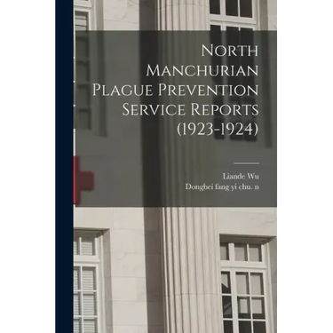 North Manchurian Plague Prevention Service Reports (1923-1924)