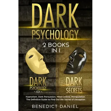 Dark Psychology: 2 BOOKS IN 1. Dark Psychology 101 + Dark Psychology Secrets. Hypnotism, Dark Persuasion, Mind Control, Manipulation. T