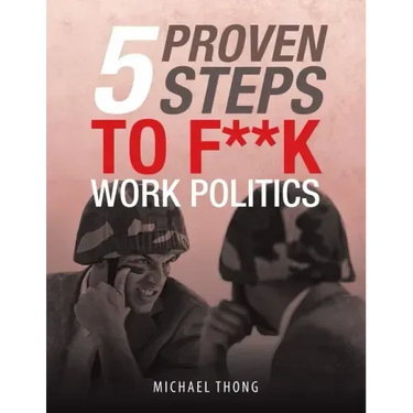 5 Proven Steps to F**K Work Politics