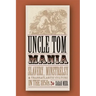 Uncle Tom Mania: Slavery, Minstrelsy, and Transatlantic Culture in the 1850s