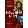 The Social Media Gospel: Sharing the Good News in New Ways