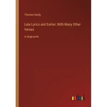 Late Lyrics and Earlier; With Many Other Verses: in large print