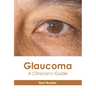 Glaucoma: A Clinician's Guide