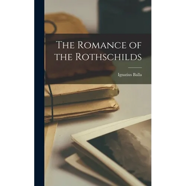 The Romance of the Rothschilds