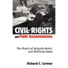 Civil Rights and Public Accommodations: The Heart of Atlanta Motel and McClung Cases