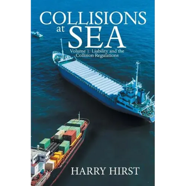 Collisions at Sea: Volume 1: Liability and the Collision Regulations