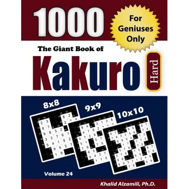 The Giant Book of Kakuro: 1000 Hard Cross Sums Puzzles (8x8 - 9x9 - 10x10)