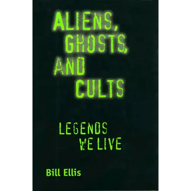 Aliens, Ghosts, and Cults: Legends We Live