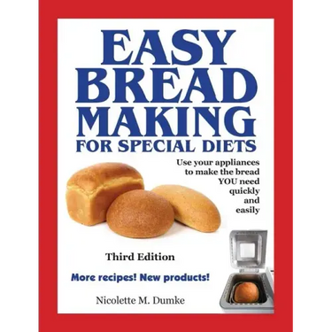 Easy Breadmaking for Special Diets, Third Edition