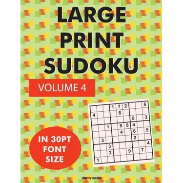 Large Print Sudoku Volume 4: 100 sudoku puzzles in large print 30pt font size