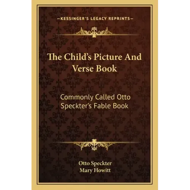 The Child's Picture and Verse Book: Commonly Called Otto Speckter's Fable Book