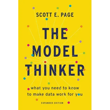 The Model Thinker: What You Need to Know to Make Data Work for You