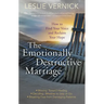 The Emotionally Destructive Marriage: How to Find Your Voice and Reclaim Your Hope