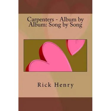 Carpenters - Album by Album: Song by Song