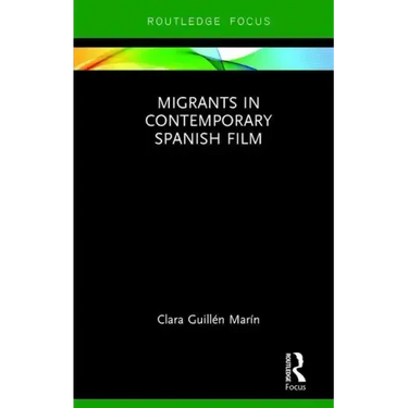Migrants in Contemporary Spanish Film