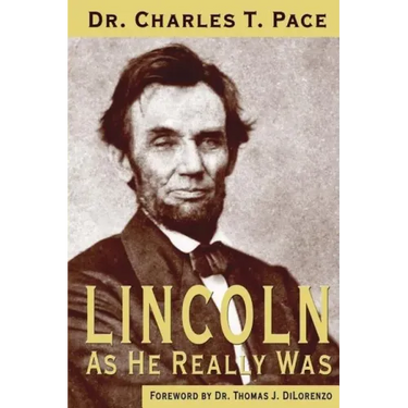 Lincoln As He Really Was