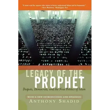 Legacy of the Prophet: Despots, Democrats, and the New Politics of Islam