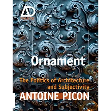 Ornament: The Politics of Architecture and Subjectivity