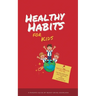 Healthy Habits for Kids: Positive Parenting Tips for Fun Kids Exercises, Healthy Snacks and Improved Kids Nutrition