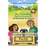 The Astounding Faith Adventures of Abraham and Aurora: Book 1 of the I Think, I Say, I Believe Series