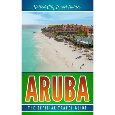 Aruba: The Official Travel Guide