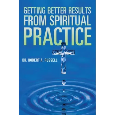 Getting Better Results from Spiritual Practice