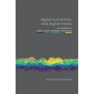 Digital Humanities and Digital Media