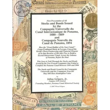 Stocks and Bonds Issued by the Compagnie Universelle du Canal Interoceanique de Panama 1880 - 1889 and Compagnie Nouvelle du Canal de Panama 1894