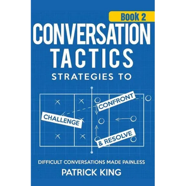 Conversation Tactics: Strategies to Confront, Challenge, and Resolve (Book 2) -