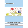 Bloody Gold in Yellowstone: A Parker Williams Novel