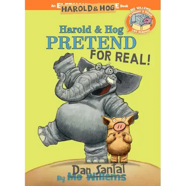 Harold & Hog Pretend for Real!-Elephant & Piggie Like Reading!