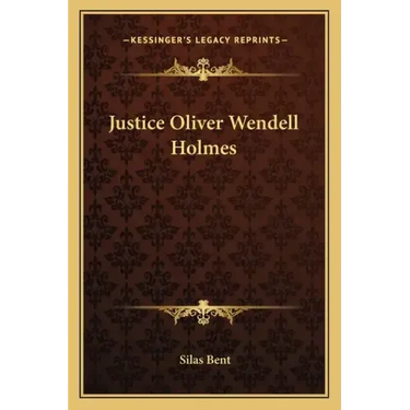 Justice Oliver Wendell Holmes