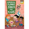Dangerously Funny Jokes for Kids: Joke Book for Boys and Girls ages 7 to 9