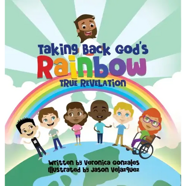 Taking Back God's Rainbow: True Revelation
