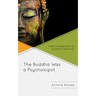 The Buddha Was a Psychologist: A Rational Approach to Buddhist Teachings