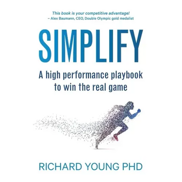 Simplify: A high performance playbook to win the real game