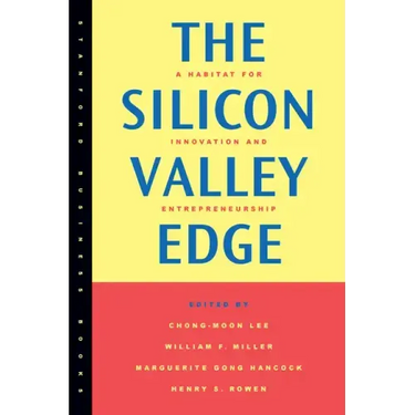 The Silicon Valley Edge: A Habitat for Innovation and Entrepreneurship