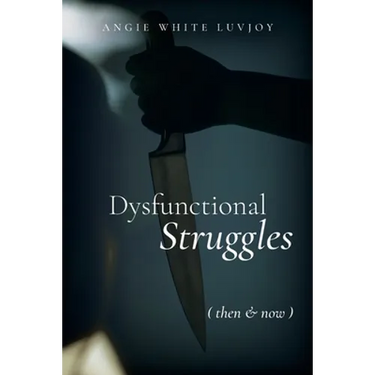 Dysfunctional Struggles: Then & Now