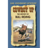 Cowboy Up!: The History of Bull Riding