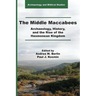 The Middle Maccabees: Archaeology, History, and the Rise of the Hasmonean Kingdom