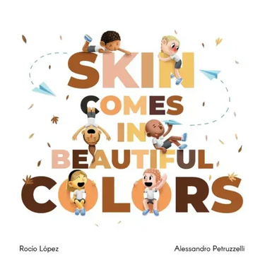 Skin comes in beautiful colors