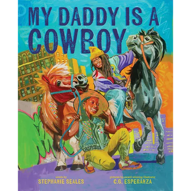 My Daddy Is a Cowboy: A Picture Book