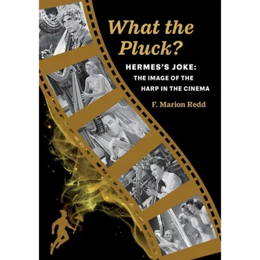 What the Pluck? Hermes's Joke: The Image of the Harp in the Cinema