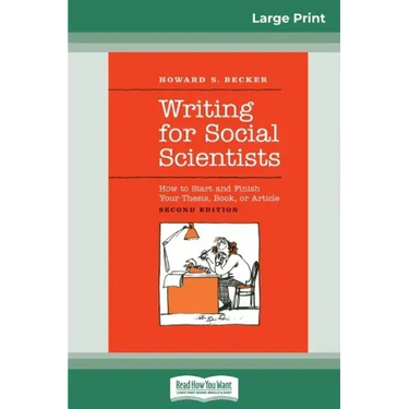 Writing for Social Scientists: How to Start and Finish Your Thesis, Book, or Article: Second Edition (Chicago Guides to Writing, Editing and Publishi