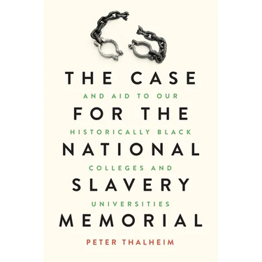 The Case for the National Slavery Memorial and Aid to our HBCUs