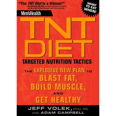 Men's Health TNT Diet: Targeted Nutrition Tactics: The Explosive New Plan to Blast Fat, Build Muscle, and Get Healthy