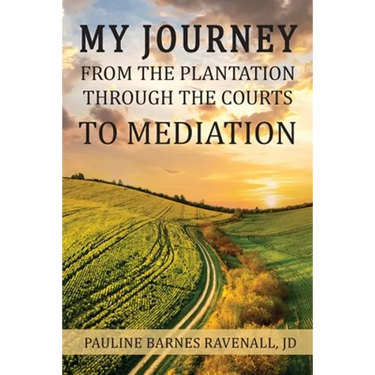 My Journey from the Plantation, through the Courts, to Mediation